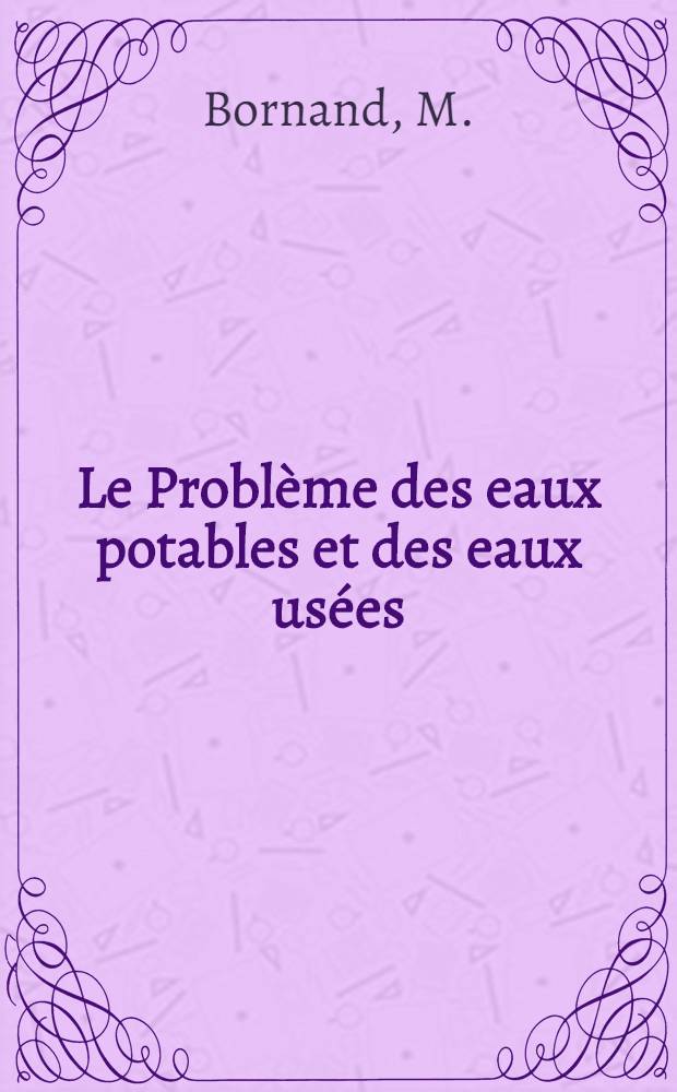 Le Problème des eaux potables et des eaux usées