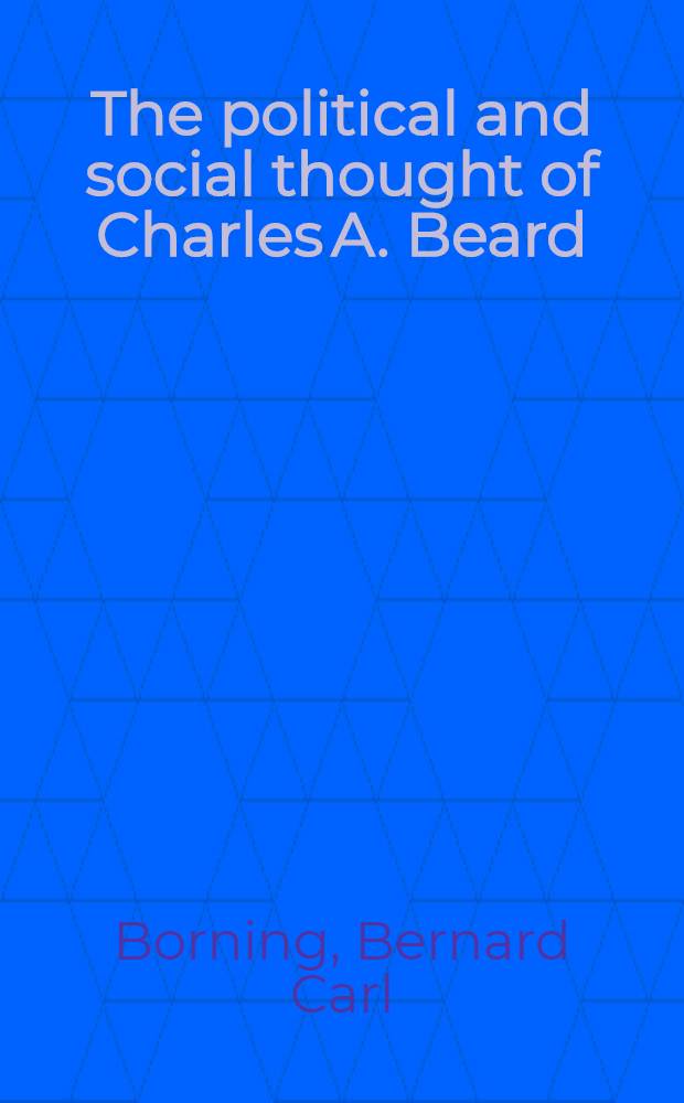 The political and social thought of Charles A. Beard
