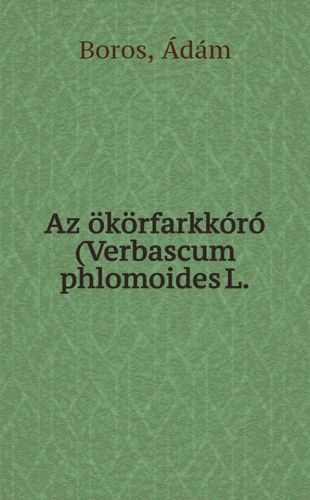 Az ökörfarkkóró (Verbascum phlomoides L.)
