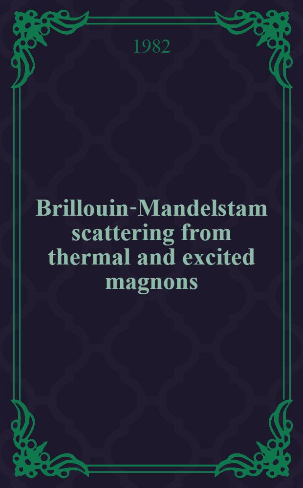 Brillouin-Mandelstam scattering from thermal and excited magnons