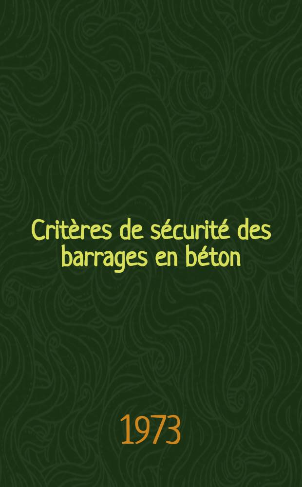 Critères de sécurité des barrages en béton