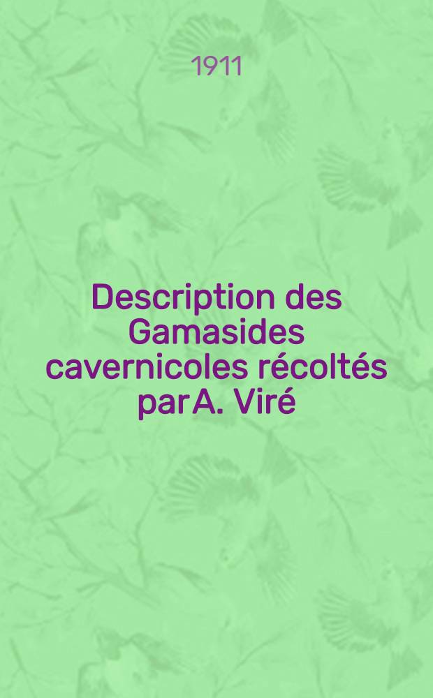 Description des Gamasides cavernicoles récoltés par A. Viré