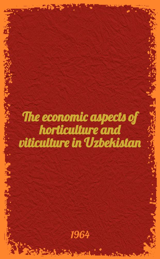 The economic aspects of horticulture and viticulture in Uzbekistan