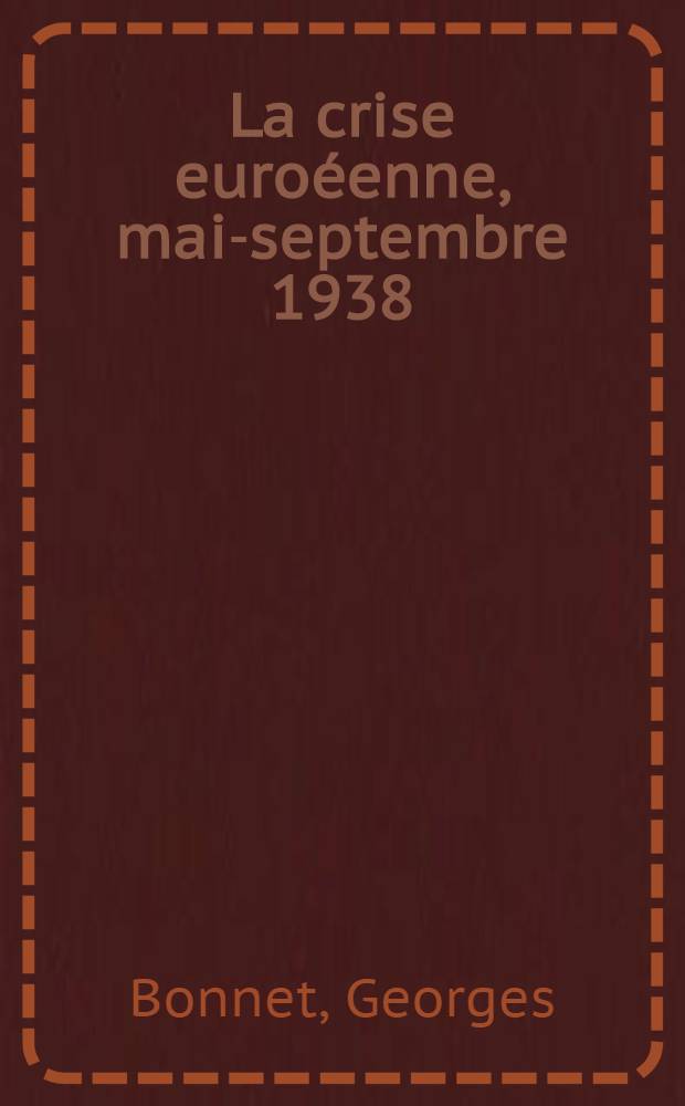 La crise euroéenne, mai-septembre 1938