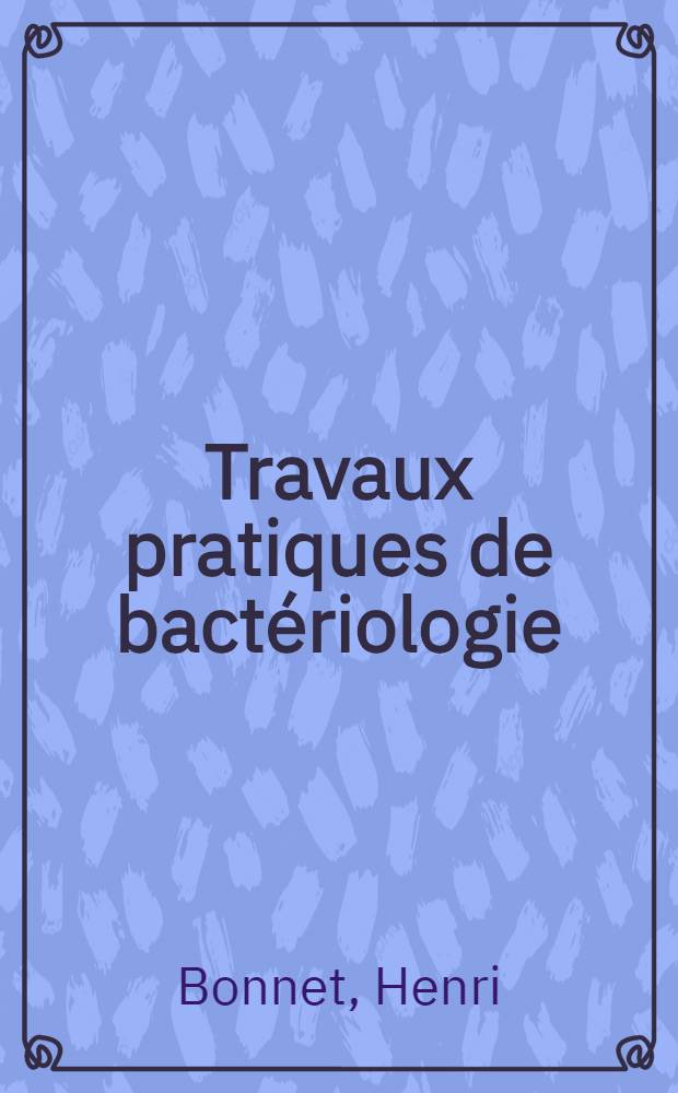 Travaux pratiques de bactériologie
