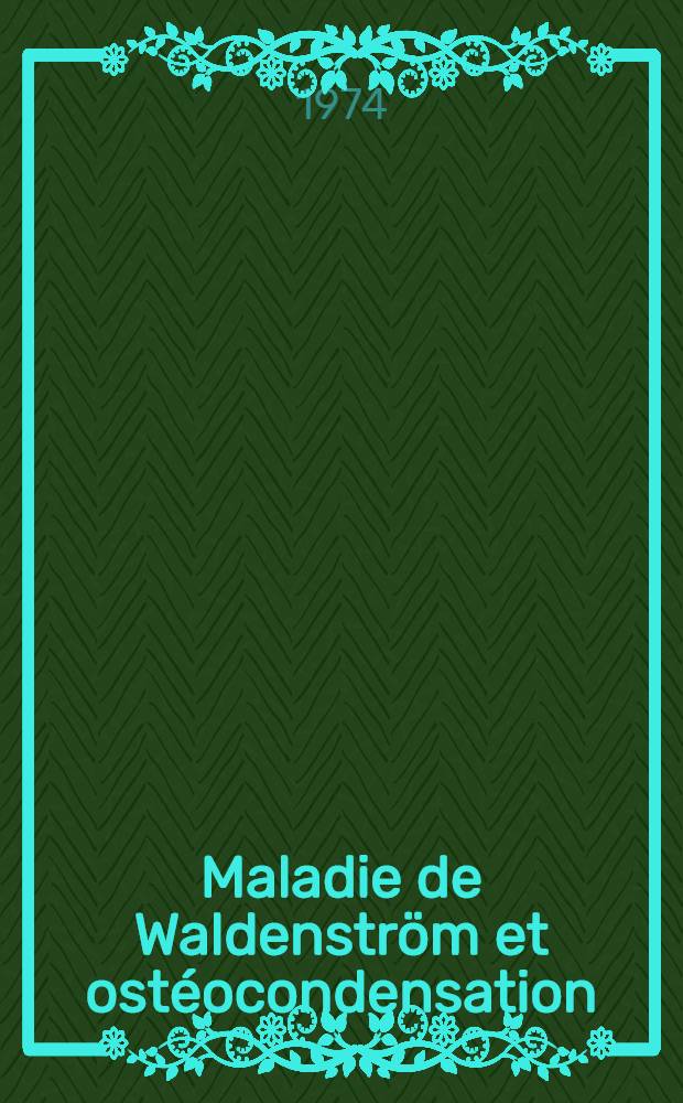 Maladie de Waldenström et ostéocondensation : Thèse ..