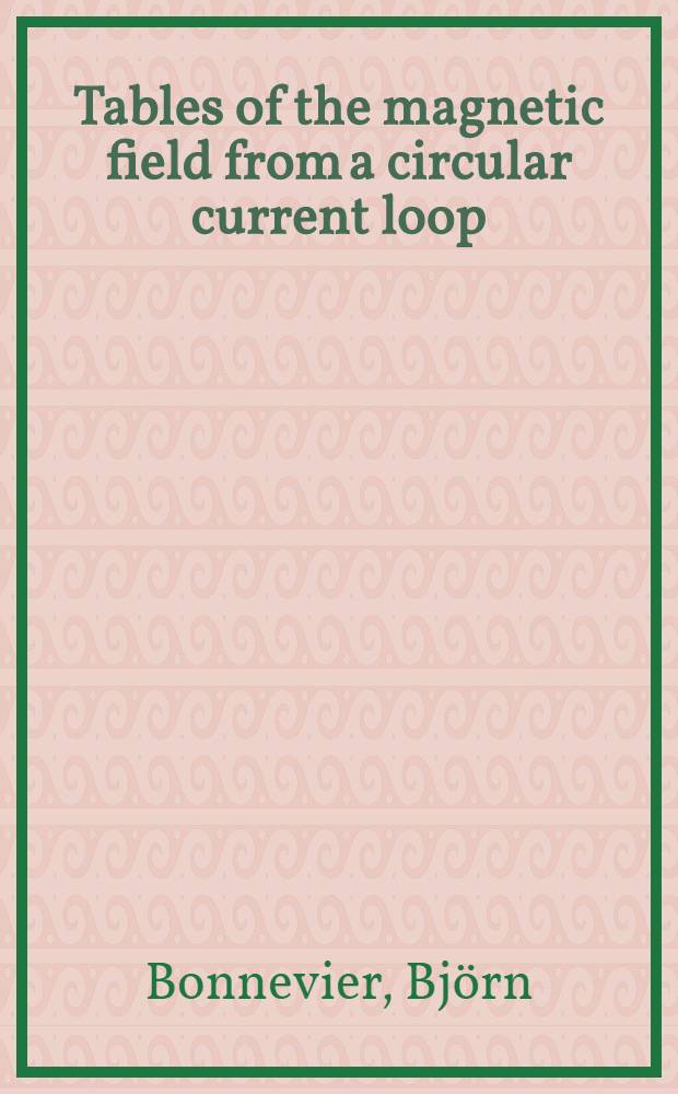 Tables of the magnetic field from a circular current loop