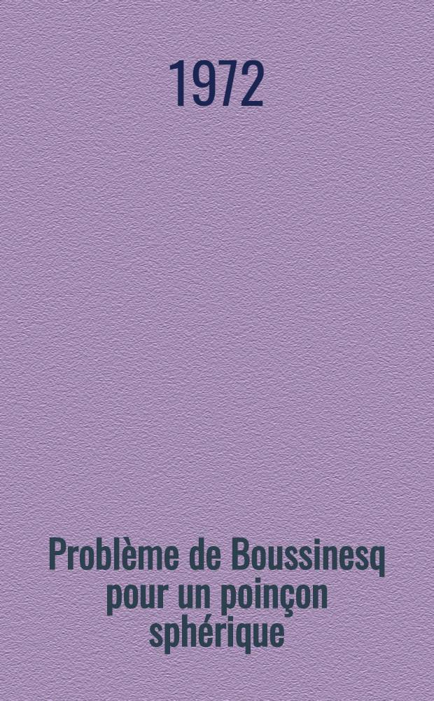 Problème de Boussinesq pour un poinçon sphérique : Contribution à l'étude du contact elliptique : Thèse ... prés. à l'Univ. Paris VI