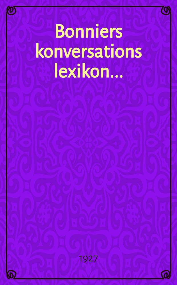 Bonniers konversations lexikon ... : 5, 7-11
