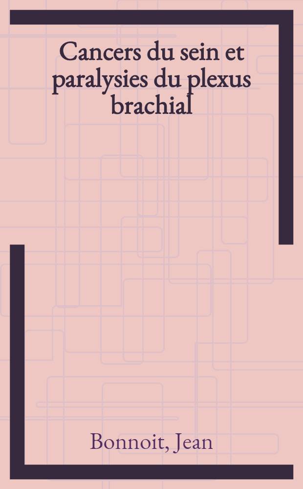 Cancers du sein et paralysies du plexus brachial : À propos de 14 observations : Thèse ..