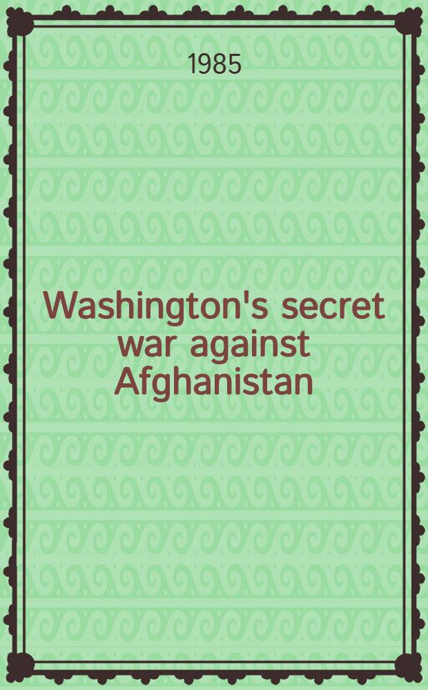 Washington's secret war against Afghanistan