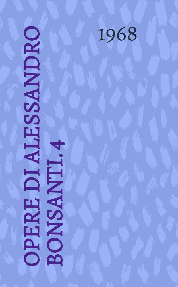 Opere di Alessandro Bonsanti. 4 : Racconto militare