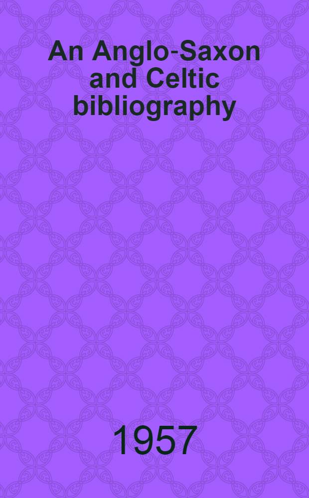 An Anglo-Saxon and Celtic bibliography (450-1087). T. 2 : Indices