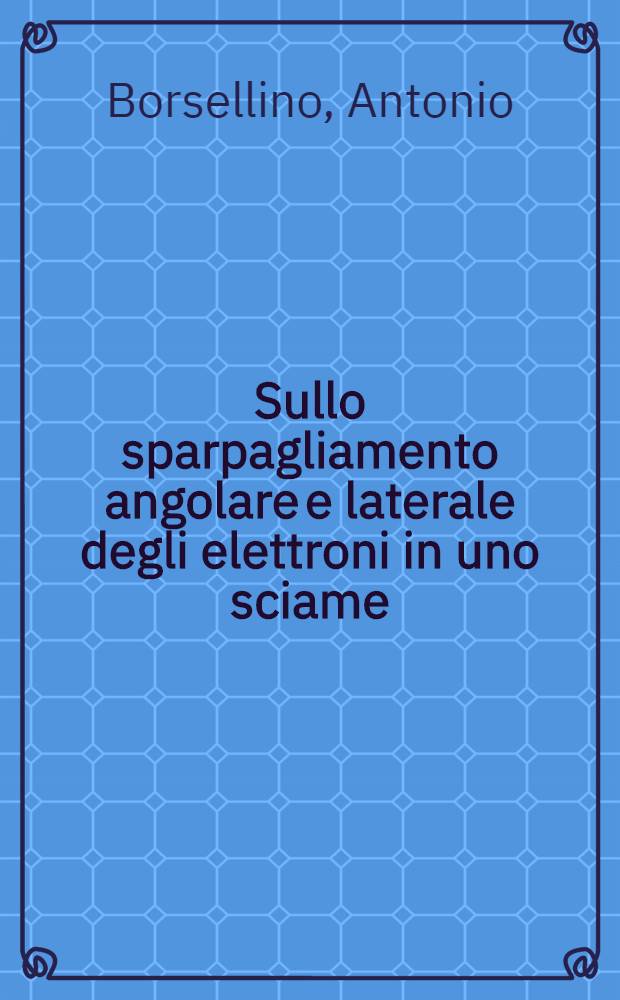 Sullo sparpagliamento angolare e laterale degli elettroni in uno sciame