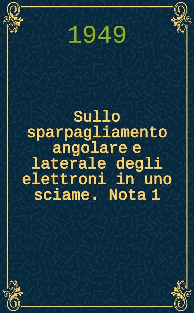 Sullo sparpagliamento angolare e laterale degli elettroni in uno sciame. Nota 1