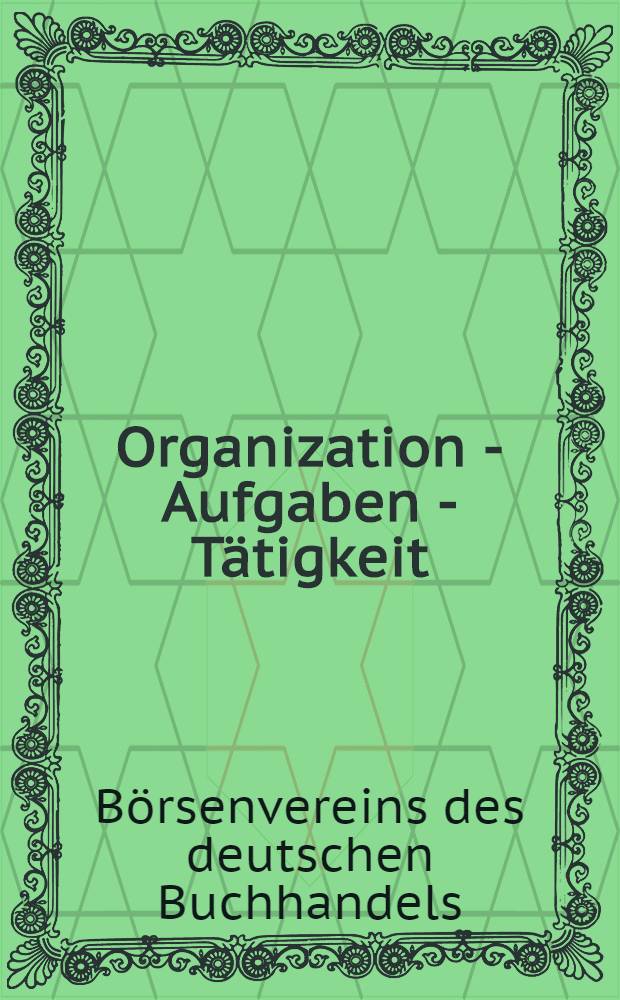 Organization - Aufgaben - Tätigkeit