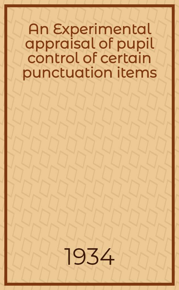 An Experimental appraisal of pupil control of certain punctuation items