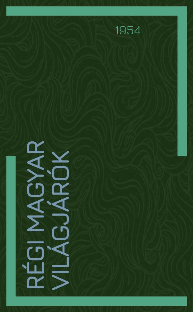 Régi magyar világjárók