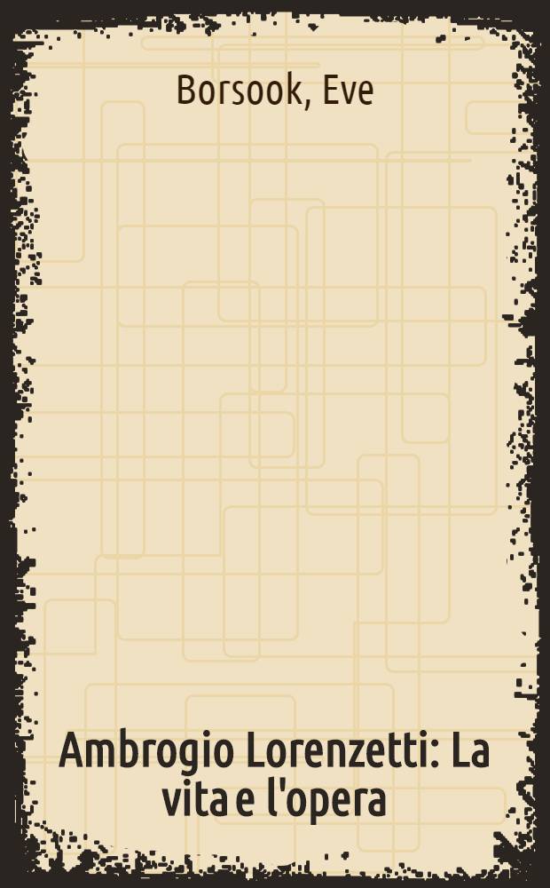 Ambrogio Lorenzetti : La vita e l'opera