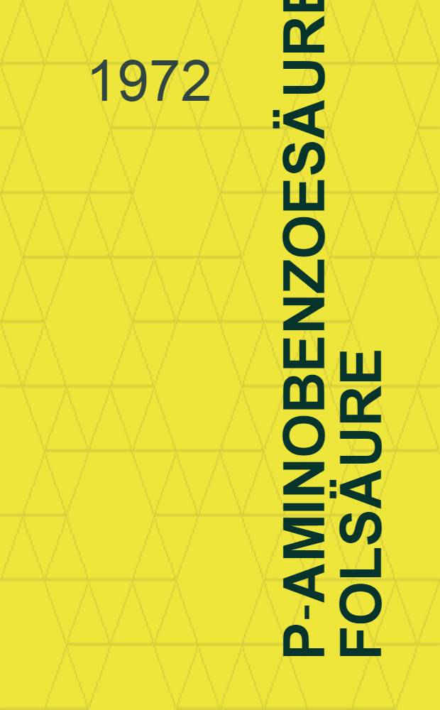 p-Aminobenzoes&auml;ure, Fols&auml;ure (Pteroylglutamins&auml;ure) und Folins&auml;ure (5-Formyltetrahydrofols&auml;ure) als Wachstumsfaktoren der Plasmodien (Pl. berghei) bei der experimentellen Malaria-Infektion von NMRI-M&auml;usen : Inaug.-Diss. ... der Med. Fak. der ... Univ. zu T&uuml;bingen