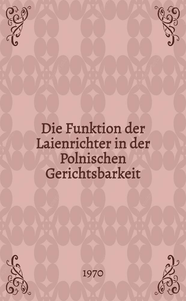 Die Funktion der Laienrichter in der Polnischen Gerichtsbarkeit : Bericht über eine empirische Untersuchung
