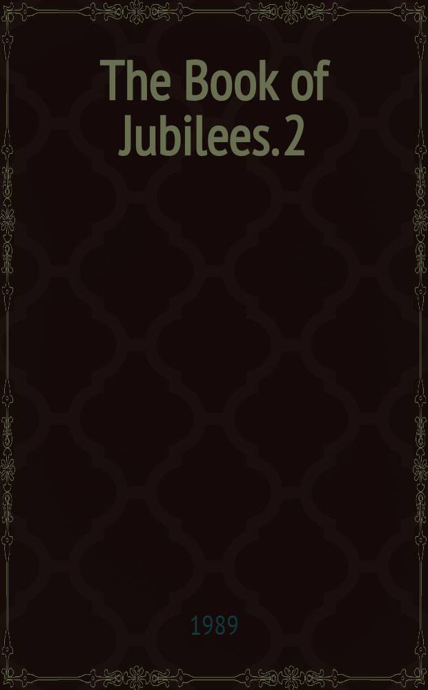 The Book of Jubilees. [2] : [A Critical text
