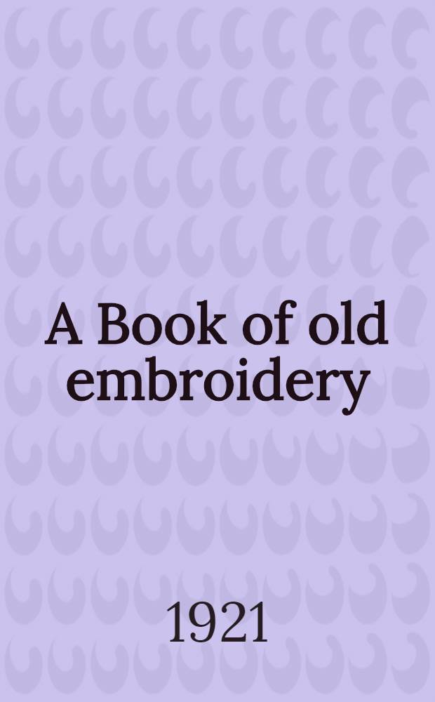 A Book of old embroidery