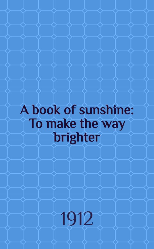 A book of sunshine : To make the way brighter