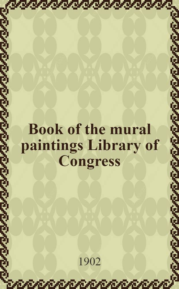 Book of the mural paintings Library of Congress : Album