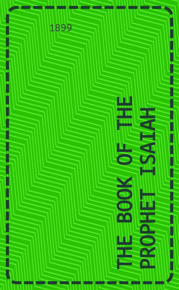 The book of the prophet Isaiah : Critical ed. of the Hebrew text arranged in cronological order and printed in colors : Exhibiting the composite structure of the book