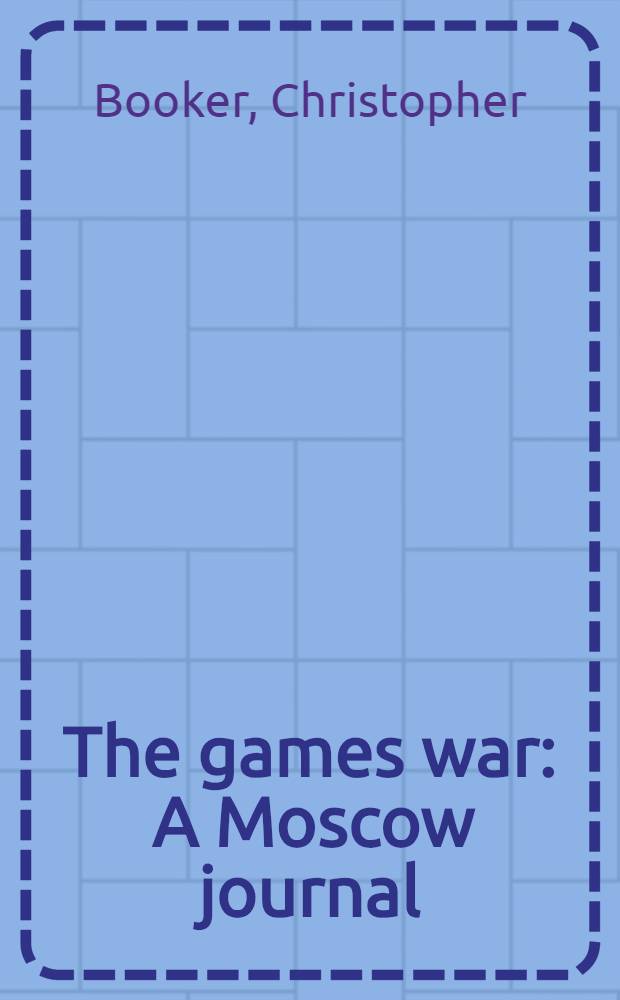 The games war : A Moscow journal