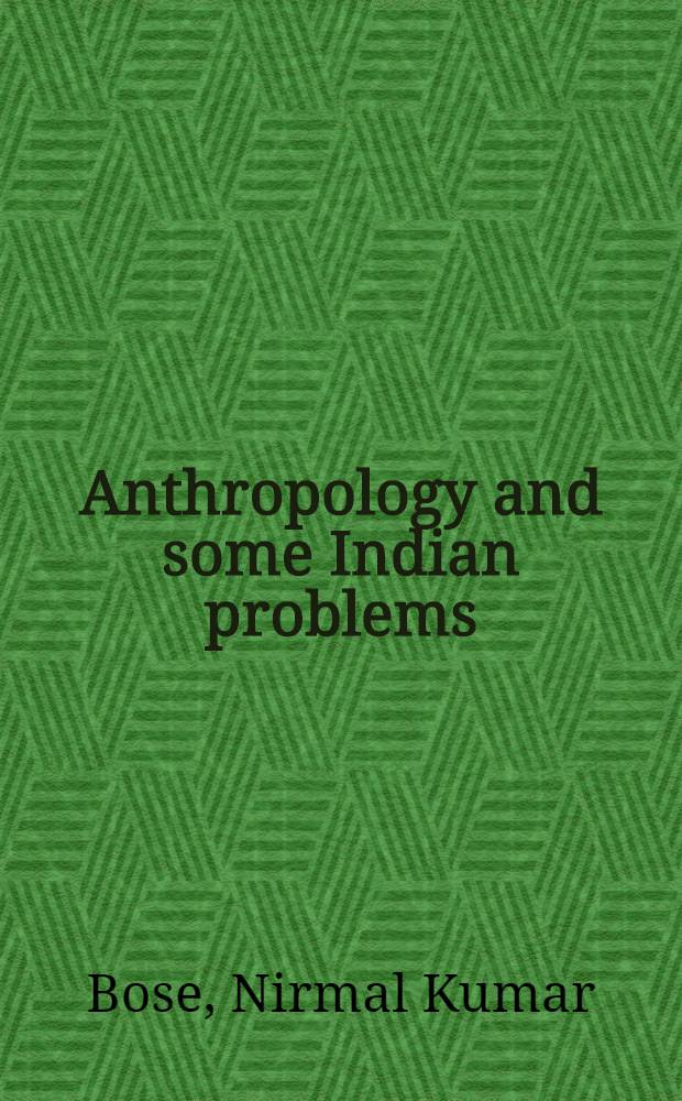 Anthropology and some Indian problems