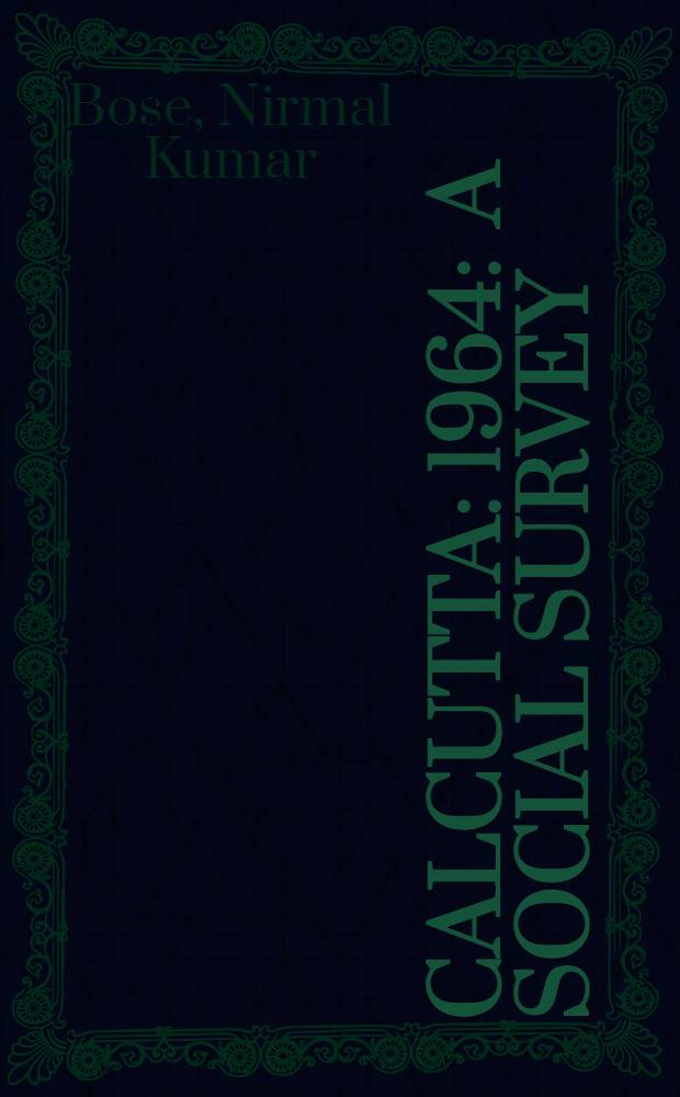 Calcutta: 1964 : A social survey
