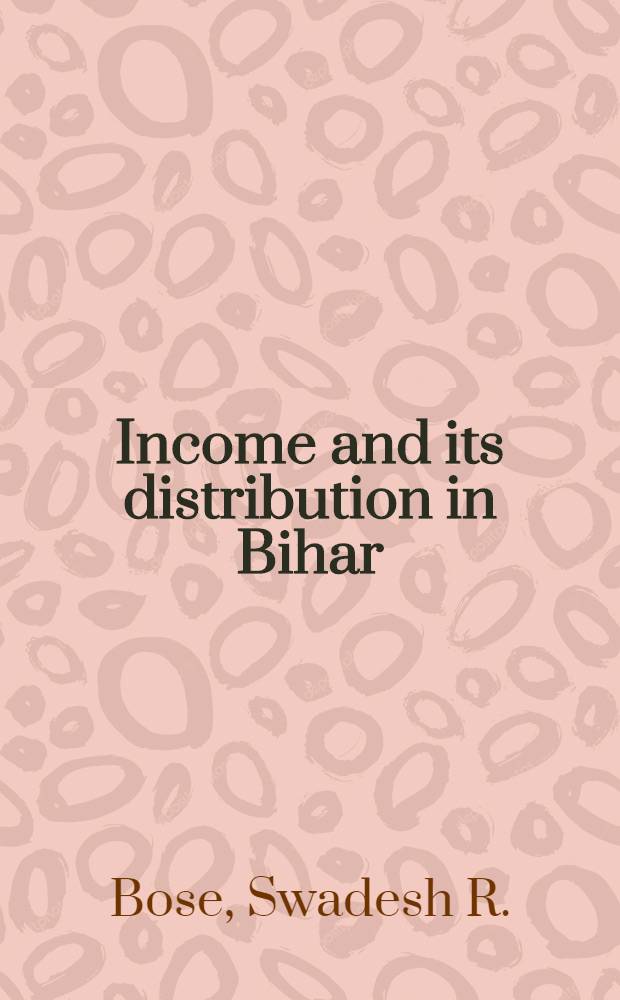 Income and its distribution in Bihar