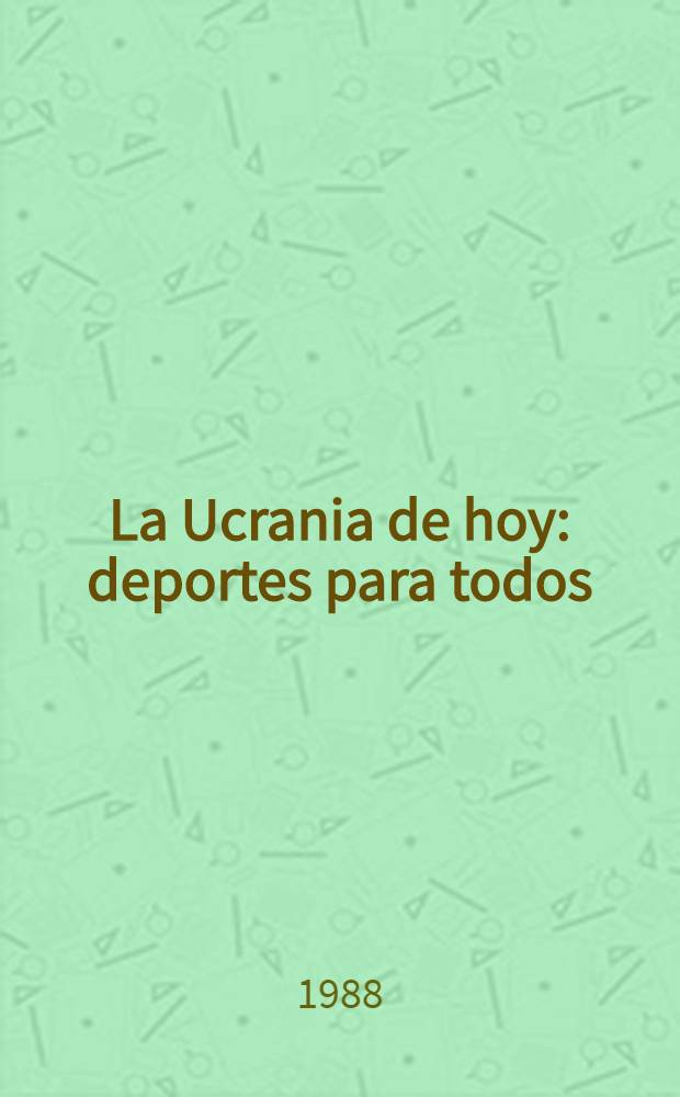 La Ucrania de hoy : deportes para todos