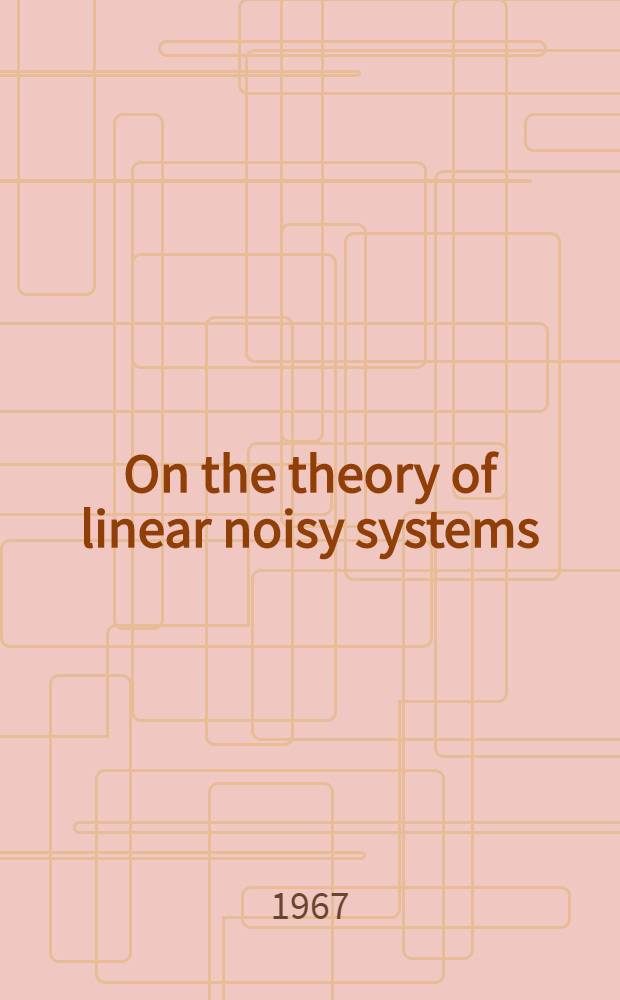 On the theory of linear noisy systems
