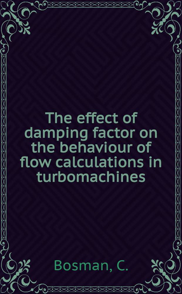 The effect of damping factor on the behaviour of flow calculations in turbomachines
