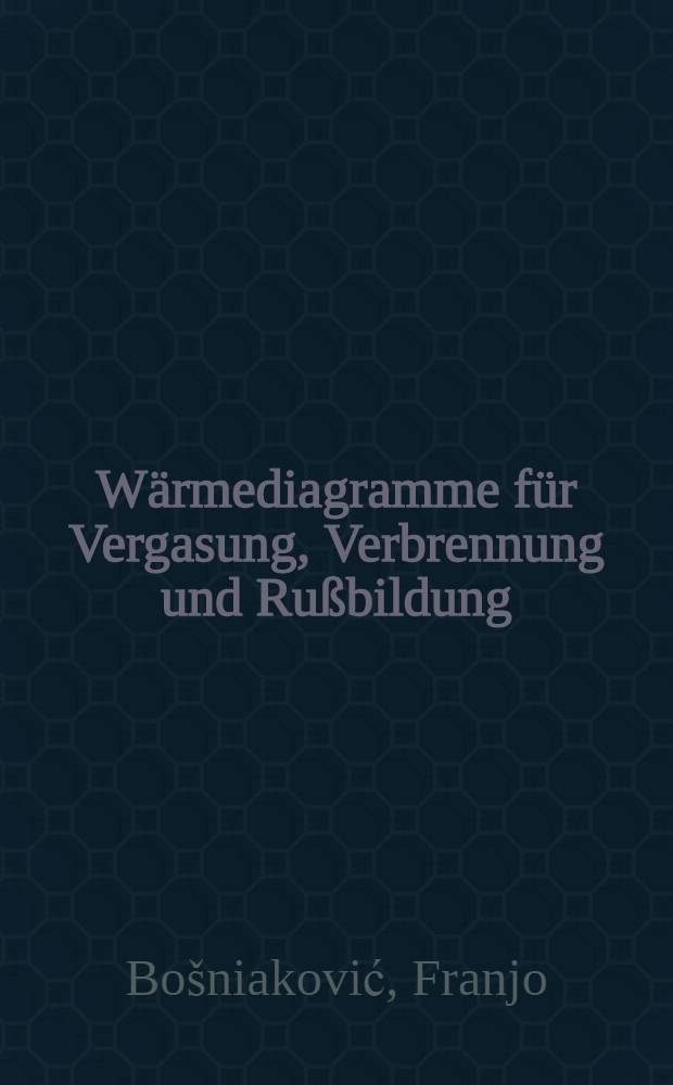 Wärmediagramme für Vergasung, Verbrennung und Rußbildung