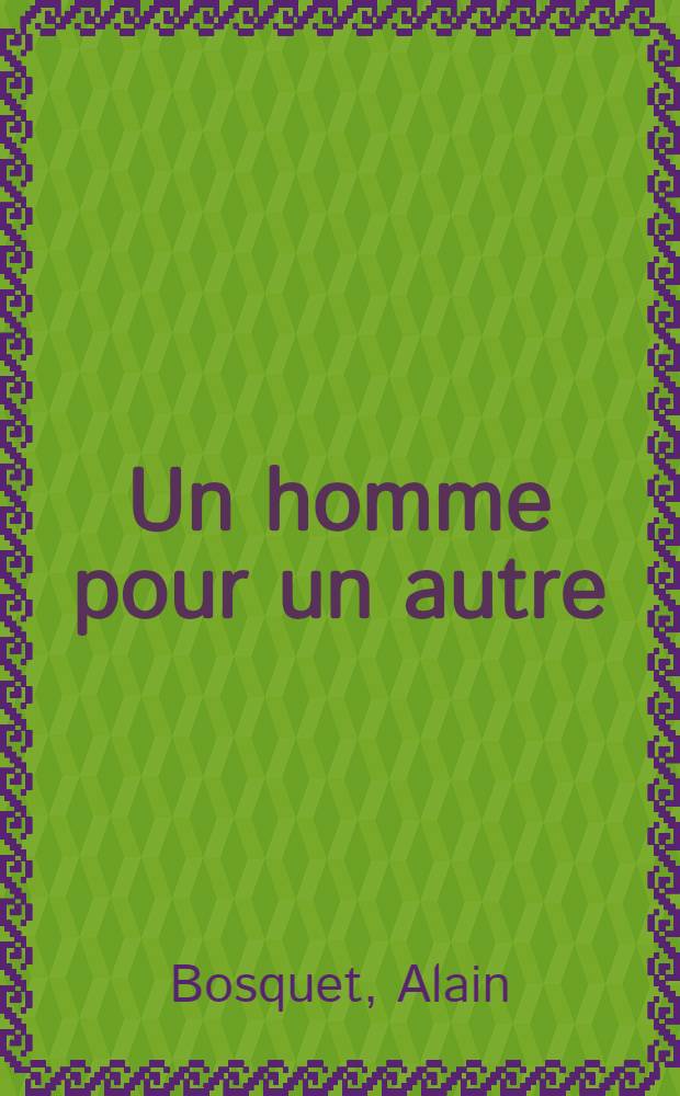 Un homme pour un autre : Récits