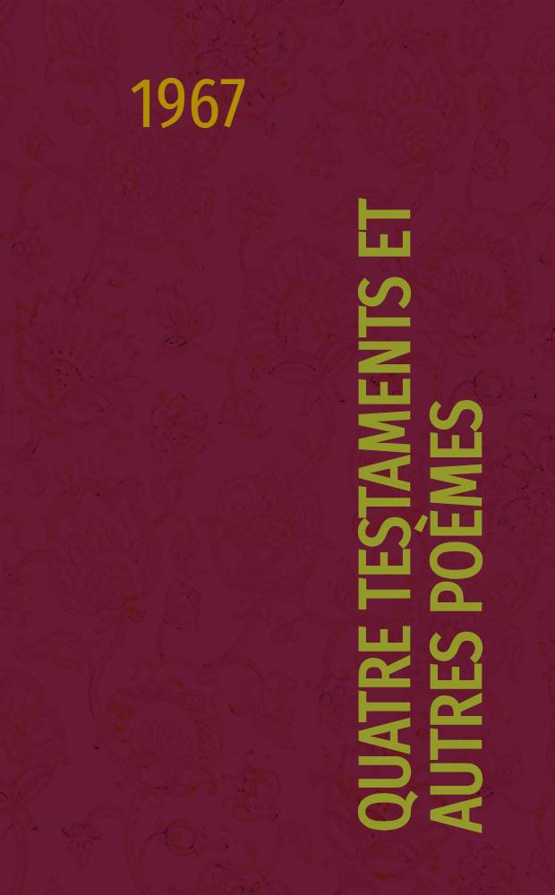Quatre testaments et autres poèmes