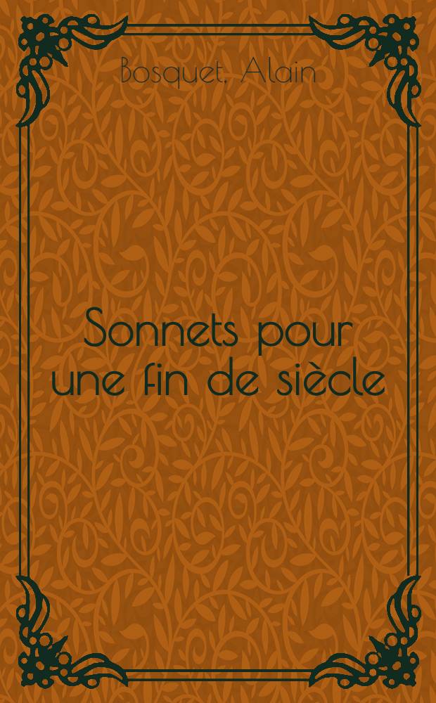 Sonnets pour une fin de siècle : Poèmes