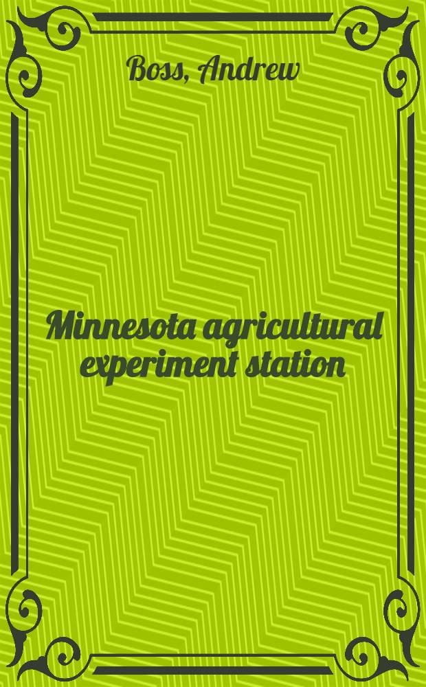 Minnesota agricultural experiment station : 1885-1935