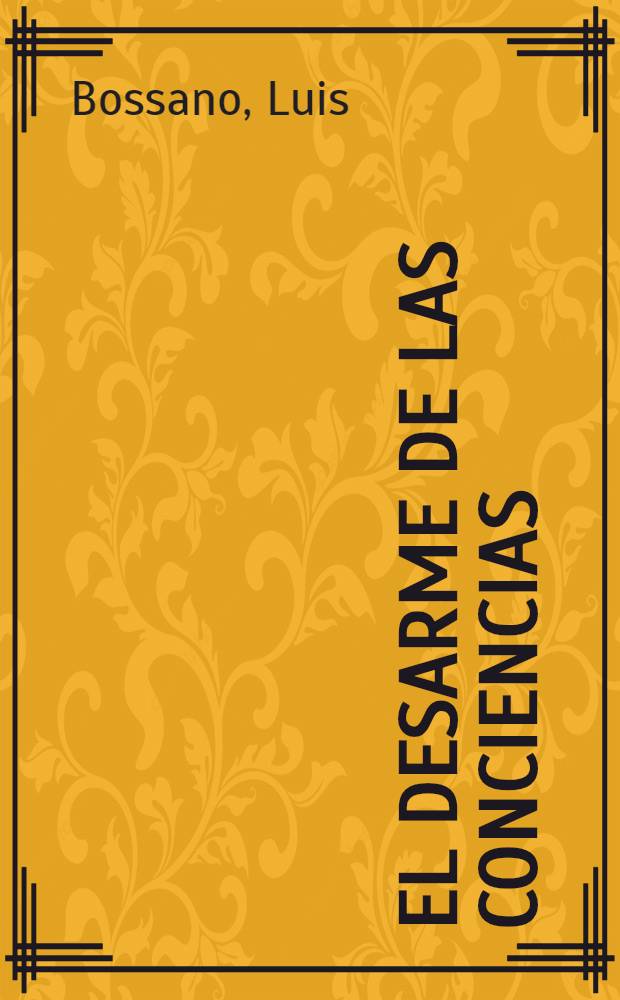El desarme de las conciencias : Una contribuci&oacute;n al ideal de paz
