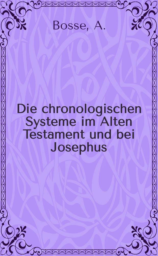 Die chronologischen Systeme im Alten Testament und bei Josephus