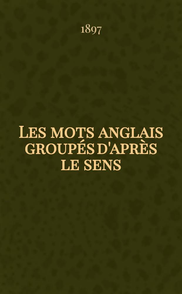 Les mots anglais groupés d'après le sens