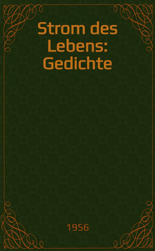 Strom des Lebens : Gedichte
