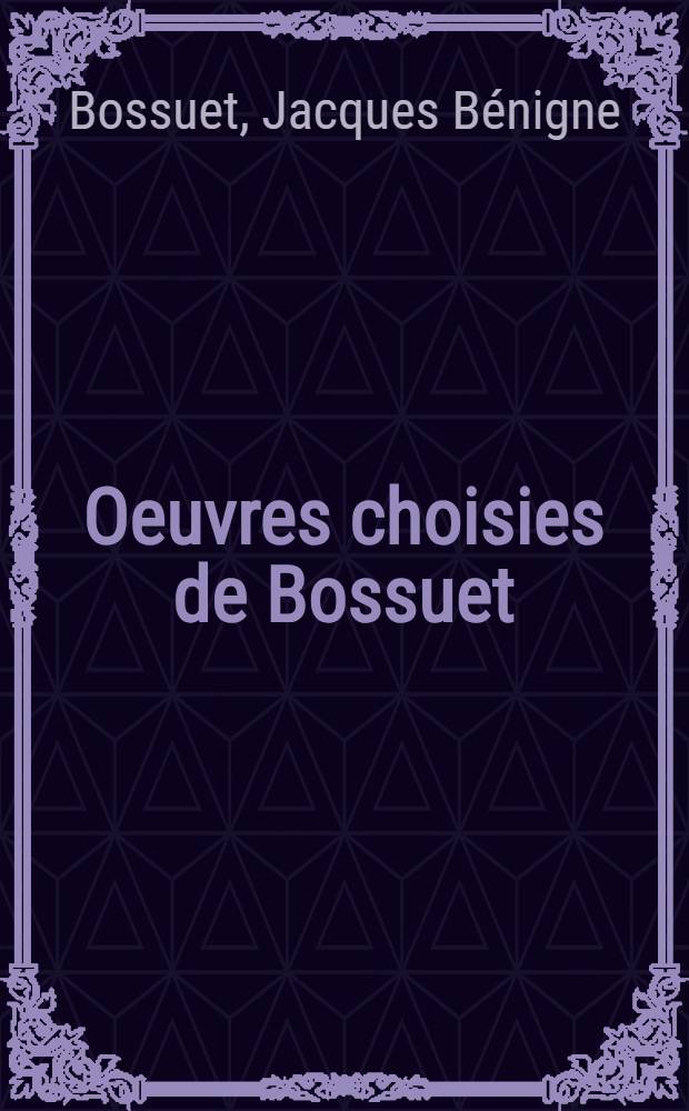 Oeuvres choisies de Bossuet