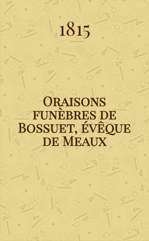 Oraisons funèbres de Bossuet, évêque de Meaux