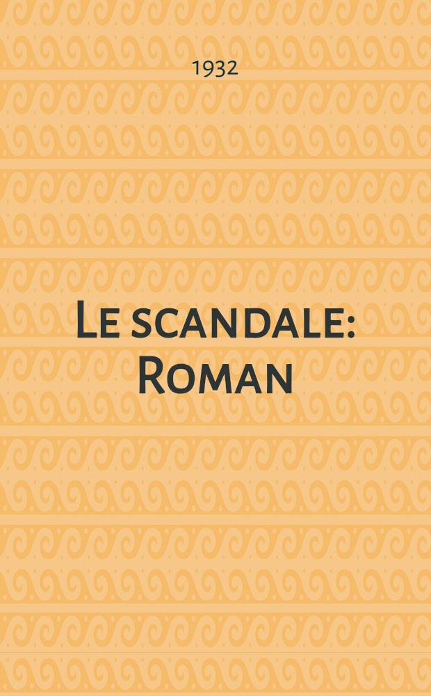 Le scandale : Roman