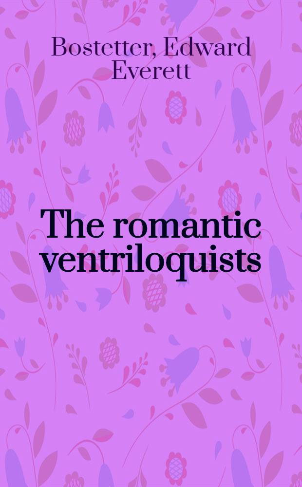 The romantic ventriloquists: Wordsworth, Coleridge, Keats, Shelley, Byron